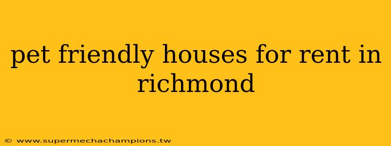 pet friendly houses for rent in richmond