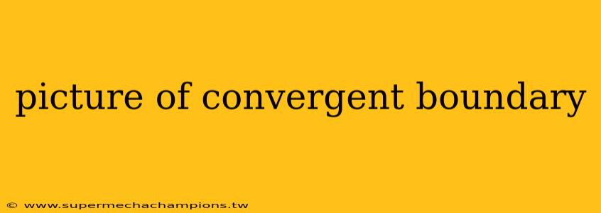 picture of convergent boundary
