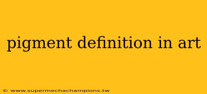 pigment definition in art