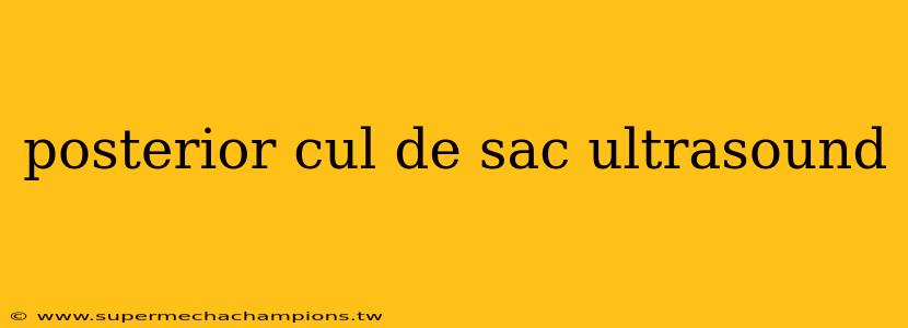 posterior cul de sac ultrasound