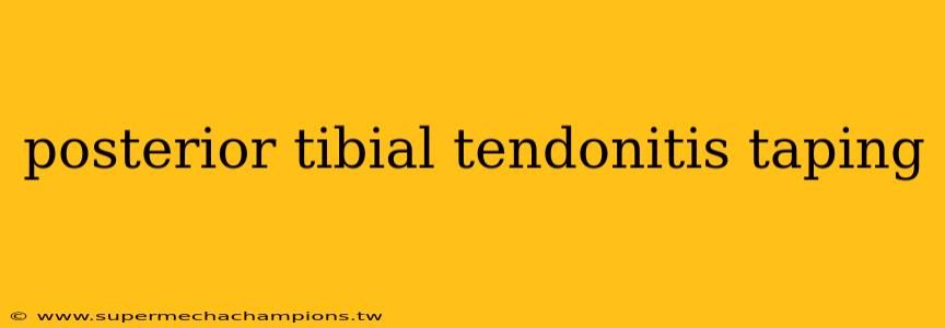 posterior tibial tendonitis taping
