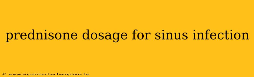 prednisone dosage for sinus infection