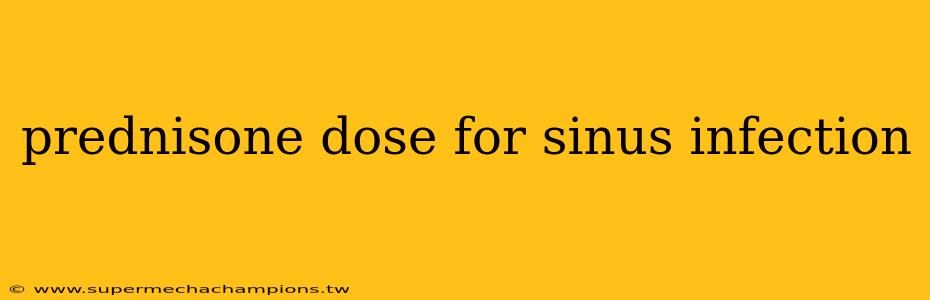 prednisone dose for sinus infection