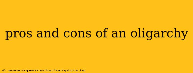 pros and cons of an oligarchy