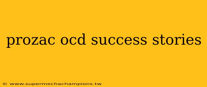 prozac ocd success stories