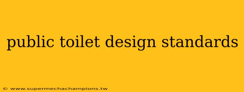 public toilet design standards