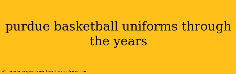 purdue basketball uniforms through the years