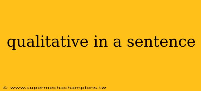 qualitative in a sentence
