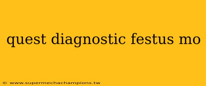 quest diagnostic festus mo