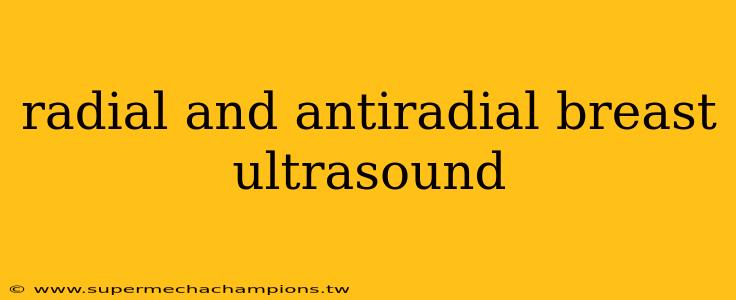 radial and antiradial breast ultrasound