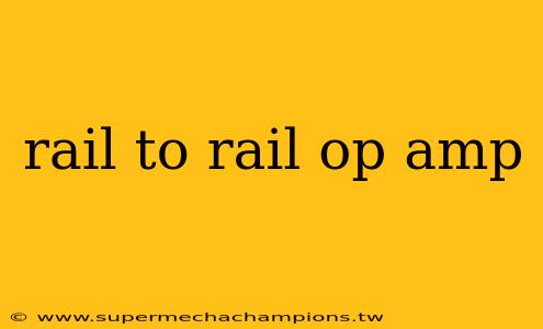 rail to rail op amp