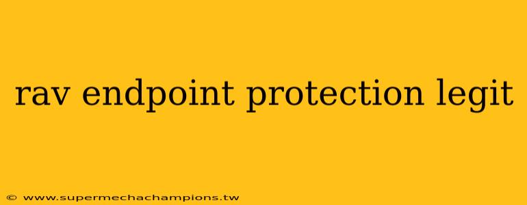 rav endpoint protection legit
