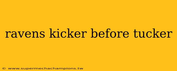 ravens kicker before tucker