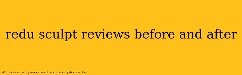 redu sculpt reviews before and after