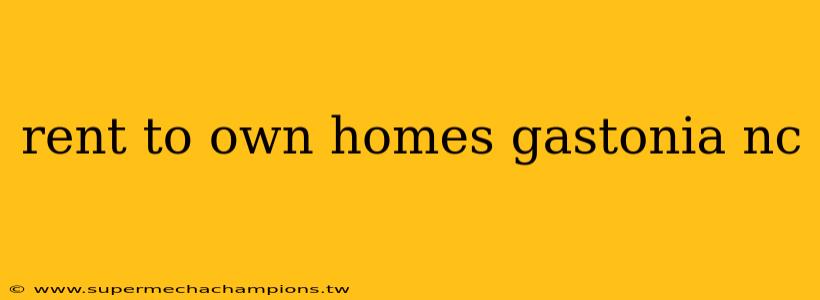 rent to own homes gastonia nc