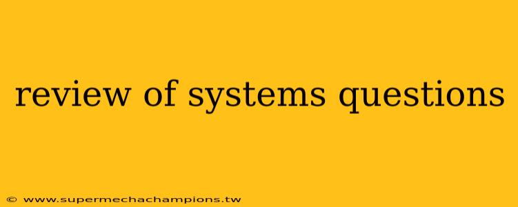 review of systems questions