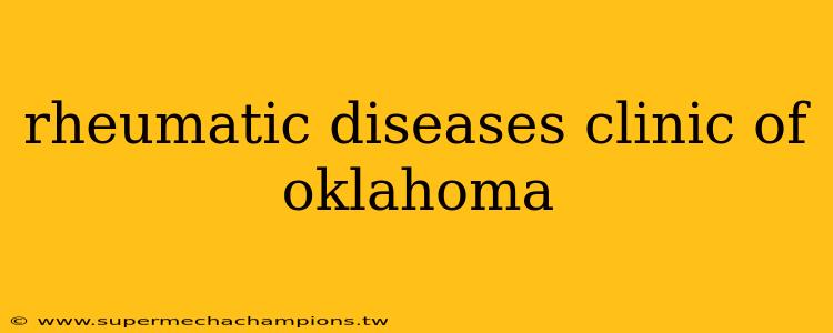 rheumatic diseases clinic of oklahoma