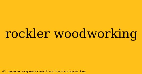 rockler woodworking