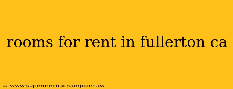 rooms for rent in fullerton ca