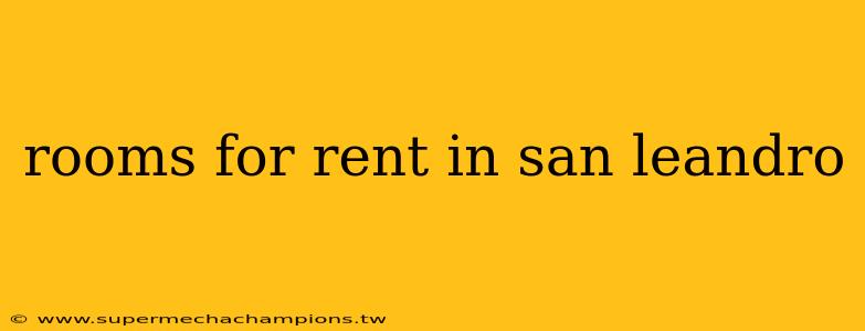 rooms for rent in san leandro