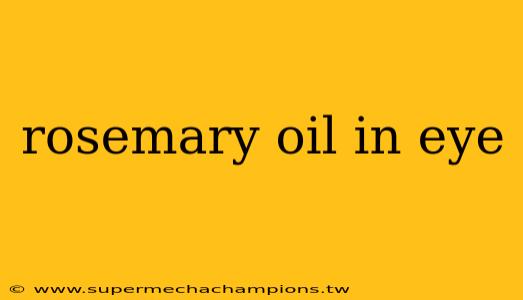 rosemary oil in eye