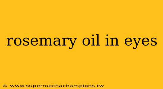 rosemary oil in eyes
