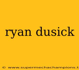 ryan dusick