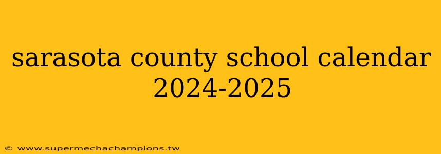 sarasota county school calendar 2024-2025