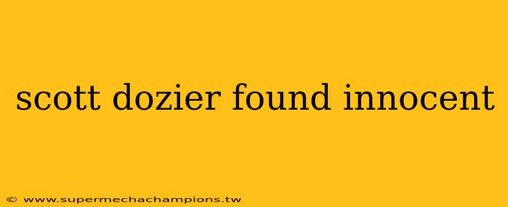 scott dozier found innocent