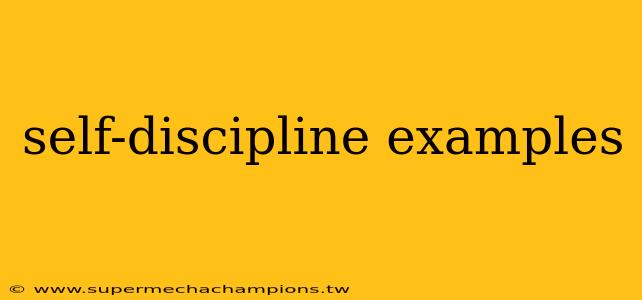 self-discipline examples