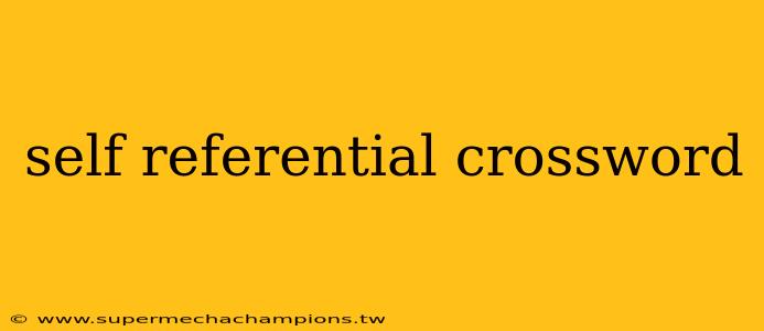 self referential crossword