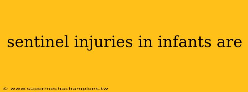 sentinel injuries in infants are