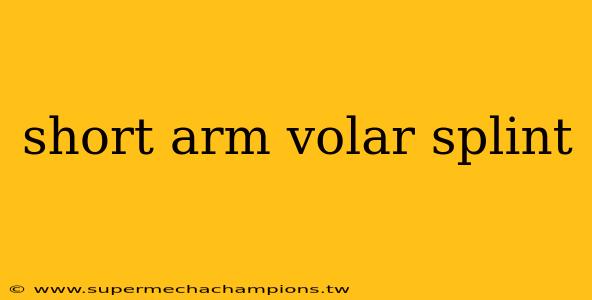 short arm volar splint