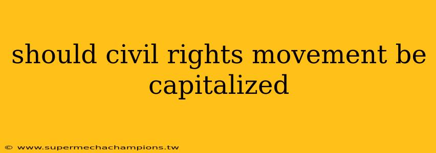 should civil rights movement be capitalized