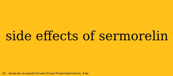 side effects of sermorelin