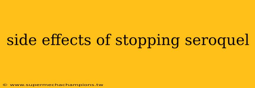 side effects of stopping seroquel