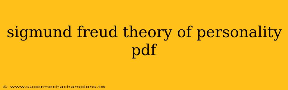 sigmund freud theory of personality pdf