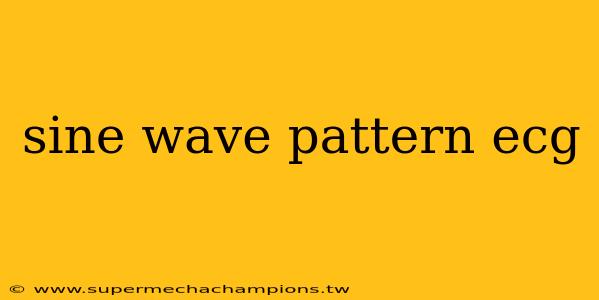 sine wave pattern ecg
