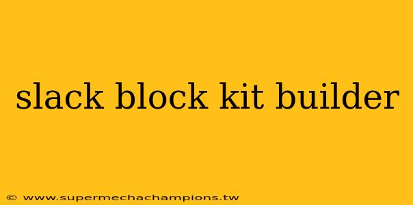slack block kit builder