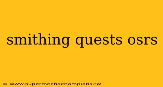 smithing quests osrs