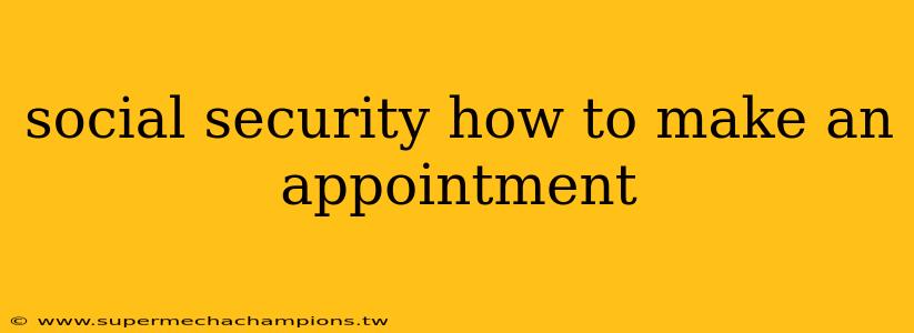 social security how to make an appointment