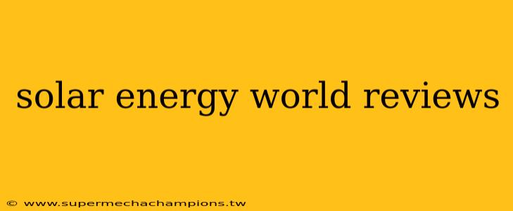 solar energy world reviews