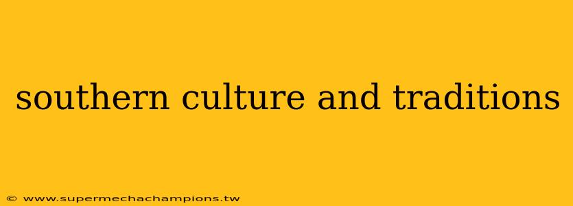 southern culture and traditions