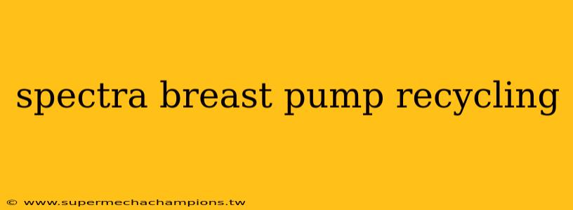 spectra breast pump recycling