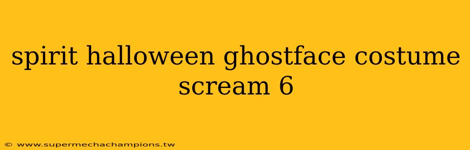 spirit halloween ghostface costume scream 6