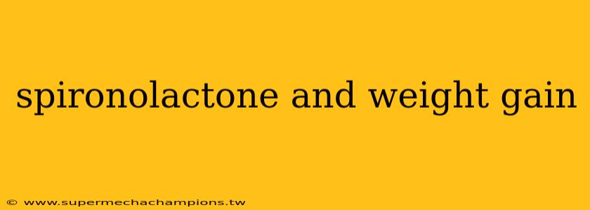 spironolactone and weight gain