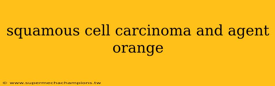 squamous cell carcinoma and agent orange