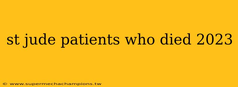 st jude patients who died 2023
