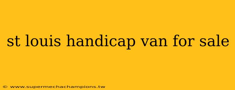 st louis handicap van for sale