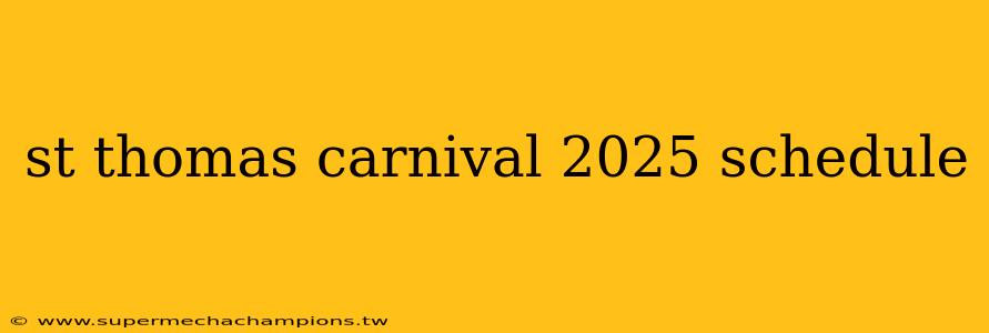 st thomas carnival 2025 schedule